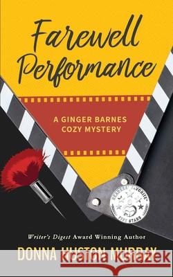 Farewell Performance: A riveting amateur sleuth whodunit Donna Huston Murray 9798323769872
