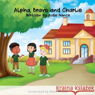 Alpha, Bravo and Charlie Judie Nance 9798323812325