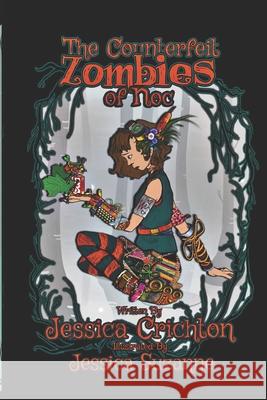 The Counterfeit Zombies of Noc Jessica Suzanne, Jessica Crichton 9798323813988