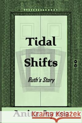 Tidal Shifts: Ruth's Story Anita Ayres 9798323898008