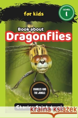 Charles and the Jungle: Book about dragonflies for Kids Charles Saint Duval 9798324000523