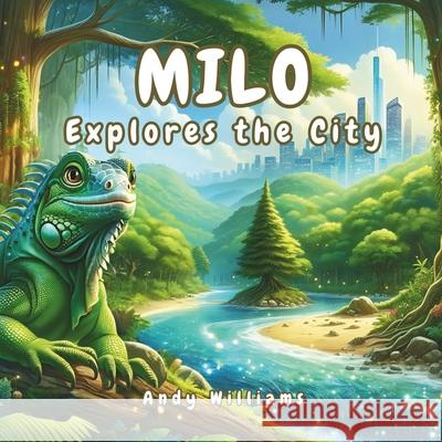 Milo Explores the City Andy Williams 9798324062019