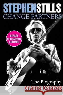 Stephen Stills: Change Partners David Roberts 9798324096830