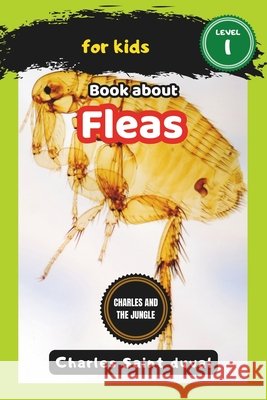 Charles and the Jungle: Book about fleas for Kids Charles Saint Duval 9798324097448