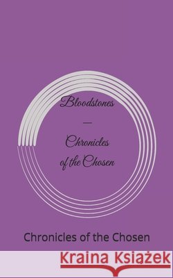 Bloodstones - Chronicles of the Chosen: Chronicles of the Chosen Lozano, Adrian Manuel Martinez 9798324137779