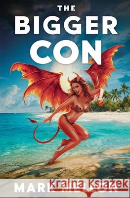 The Bigger Con Mark Mellon 9798324148768
