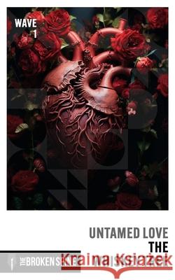 The Whiskey Tree: Untamed Love: Wave 1 Alan Parry 9798324517687