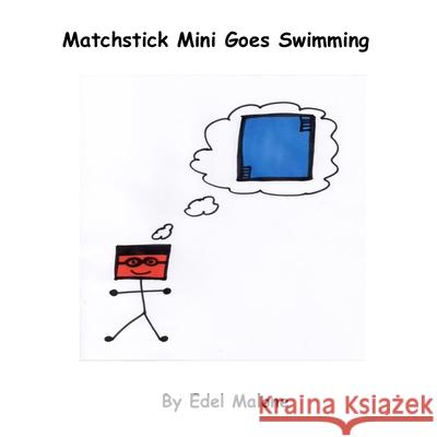 Matchstick Mini goes swimming Edel Malone 9798324558949