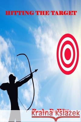 Hitting The Target Becky DeWitt 9798324579579