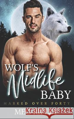 Wolf's Midlife Baby Meg Ripley 9798324583064