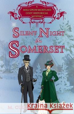 Silent Night in Somerset: A Mill-Upon-Mortlake Cozy Historical Mystery M Culler 9798324627935