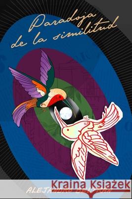 Paradoja de la Similitud Alejandro Beltrán Bauza 9798324661731