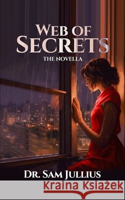 Web of Secrets: 'Not all that glitters is gold Jullius, Sam 9798324674663 Independently Published