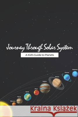 Journey Through the Solar System: A Kids Guide to Planets Talesgenie, Nancy Green, Kim K Smith 9798324727741