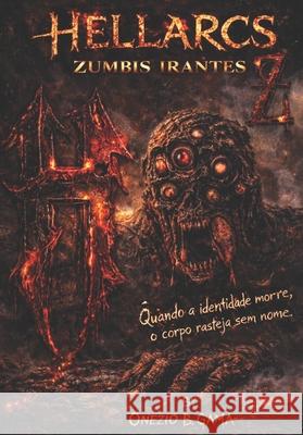 HELLARCs: Zumbis Irantes Onezio Barbosa Gama 9798324763626 Independently Published
