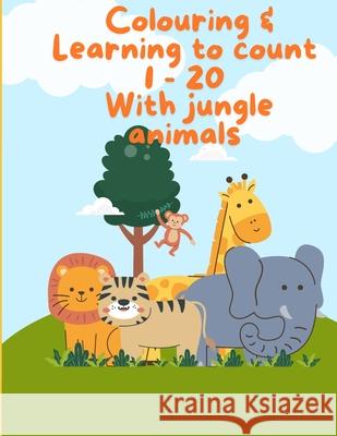 Learning to count 1 to 20 with jungle animals E Bello 9798324889258
