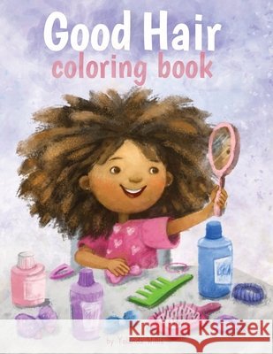 Good Hair Affirmation Coloring Book Yolanda Willis 9798324901998