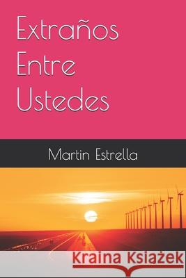Extraños Entre Ustedes Alfred Brock, Martin Estrella 9798324961848
