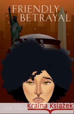 Friendly Betrayal Sybil H Taylor 9798324991562