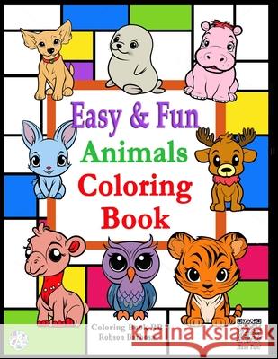 Animals Coloring Book: : Easy & Fun: 49 Easy Animals to Color and Learn for Toddlers, Kids, Preschool and Kindergarten Coloring Activity Book For Boys And Girls (Ages 3+) Robson Barbosa 9798325108822