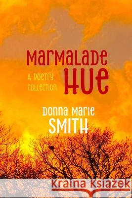 Marmalade Hue Donna Marie Smith 9798325141812