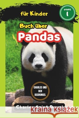 Charles und der Dschungel: Buch über Pandas für Kinder Charles Saint Duval 9798325181634