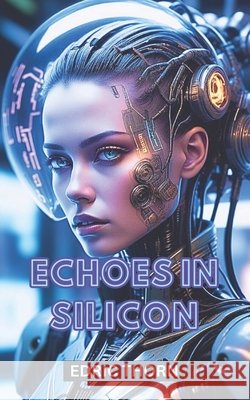 Echoes in Silicon Ballard, Iosh, Thorn, Edric 9798325206702 Independently Published