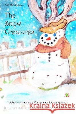 The Snow Creatures Wendy Mitchell, Susan Mitchell 9798325242366