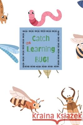 Catch the Learning BUG! Spring 9798325266195