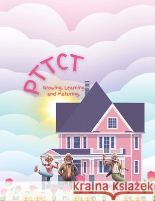 Pttct: Growing Learning and Maturing Glenn Johnson, Curtis Pritchett 9798325287497