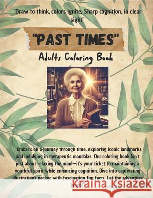 Past Times: Draw to think, colors ignite, Sharp cognition, in clear sight Charles Robert 9798325310959