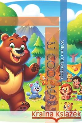 BJ Cool Bear Noah Atkins, William Dion Yelvington 9798325339103