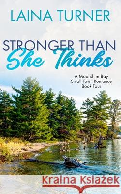 Stronger Than She Thinks Laina Turner 9798325440977