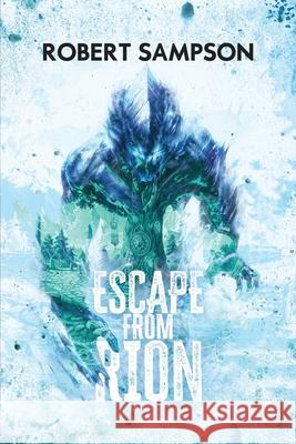 Escape From Rion Robert Sampson 9798325484193