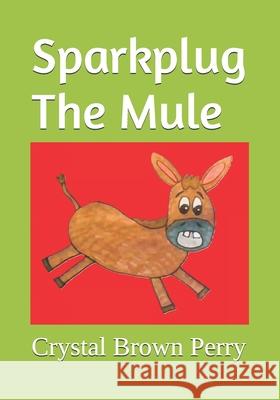 Sparkplug The Mule Crystal Brown Perry 9798325494789