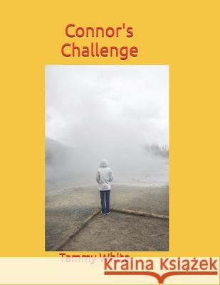Connor's Challenge Tammy White 9798325504600
