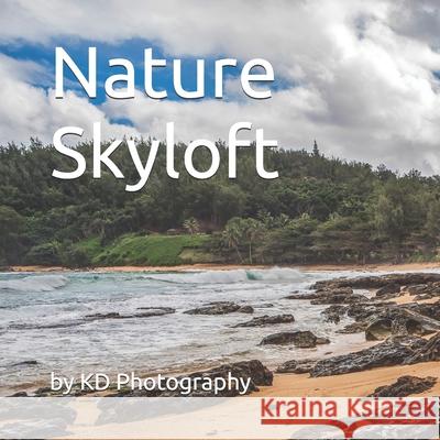 Nature Skyloft Kd Photography 9798325505171