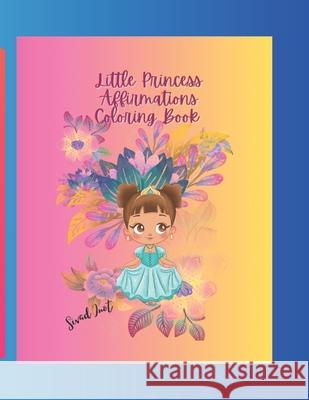 Little Princess Affirmations & Coloring Book Sivad Inot 9798325520679