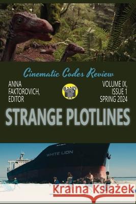 Strange Plotlines: Spring 2024: Volume IX, Issue 1 Anna Faktorovich 9798325582745