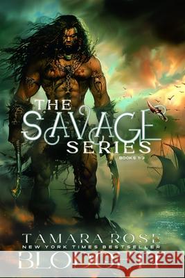 The Savage Series, Books 1-3 Tamara Rose Blodgett 9798325592607 Independently Published