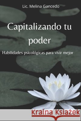 Capitalizando tu poder LIC Melina Gancedo 9798325746635