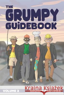 The Grumpy Guidebook Volume 2: Grumpy Pastimes Hobbies, Sports and Activities Michael Fayol, Ian Chamberlin, Vincent Fratto 9798325750090