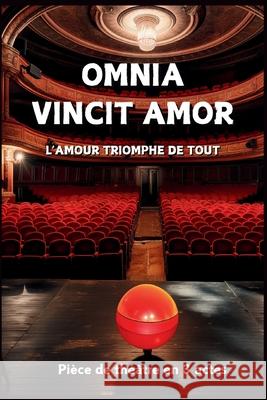 Omnia Vincit Amor: L'amour triomphe de tout André Émile Huan 9798325750168