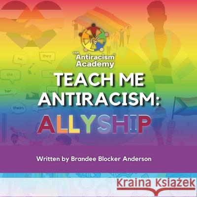 Teach Me Antiracism: Allyship Brandee Blocker Anderson 9798325769740