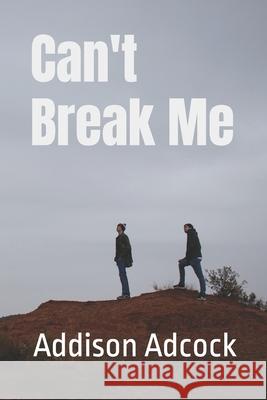 Can't Break Me Addison Adcock 9798325780776