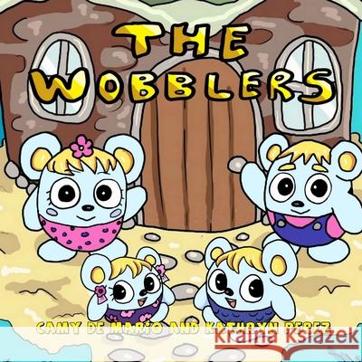 The Wobblers Kathryn Perez, Camy De Mario 9798325793387
