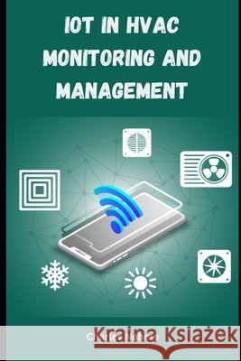 IoT in HVAC Monitoring and Management Charles Nehme 9798325828072
