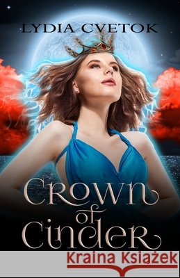 Crown Of Cinder: Vampire Reverse Harem Fantasy Romance Lydia Cvetok 9798325851018