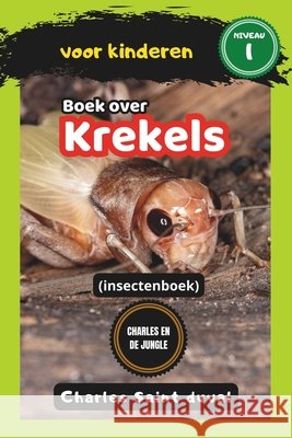 Charles en de Jungle: Boek over krekels voor kinderen Charles Saint Duval 9798325892172