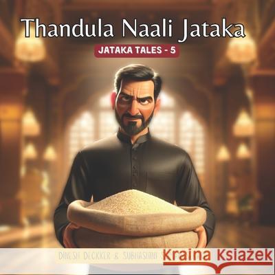 Thandula Naali Jataka: 550 Jataka Tales Subhashini Sumanasekara, Dinesh Deckker 9798325896569